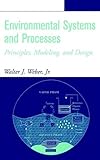 Environmental systems and processes : principles, modeling and design