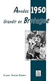 Ann�es 1950 - Grandir en Bretagne