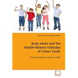 BodyIdealsandtheHealth-RelatedAttitudesofUrbanYouth:PotentialRelationshipstoBMI
