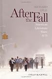 After the Fall: American Literature Since 9/11 (Blackwell Manifestos)