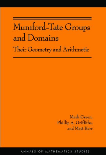 Mumford-Tate Groups and Domains: Their Geometry and Arithmetic (AM-183) (Annals of Mathematics Studies)