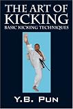  : The Art of Kicking: Basic Kicking Techniques