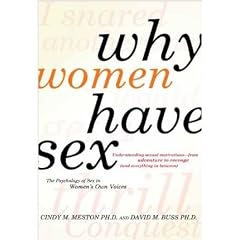 WHY WOMEN HAVE SEX: UNDERSTANDING SEXUAL MOTIVATIONS--FROM ADVENTURE TO REVENGE (AND EVERYTHING IN BETWEEN) BY Meston, Cindy M.[Hardcover] ON 09-2009