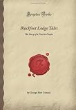 Blackfoot Lodge Tales: The Story of a Prairie People (Forgotten Books)