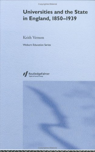 Universities and the State in England, 1850-1939 (Woburn Education Series)