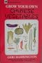 Grow Your Own Chinese Vegetables