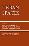 Urban spaces : planning and struggles for land and community