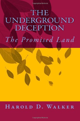 The Underground Deception: The Promised Land