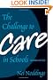 The Challenge to Care in Schools: An Alternative Approach to Education, Second Edition (Advances in Contemporary Educational Thought Series)