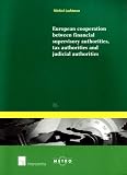 European Cooperation Between Financial Supervisory Authorities, Tax Authorities and Judicial Authorities