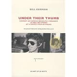 Under their thumb : Comment un gamin de Brooklyn a fr�quent� les Rolling Stones (et a surv�cu pour en parler)par Bill German