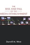 The Rise and Fall of the Media Establishment