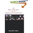 The Rise and Fall of the Media Establishment by Darrell M. West