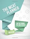 The MCAT Planner: For the Serious Pre-Med Student