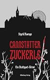 Cannstatter Zuckerle: Ein Stuttgart-Krimi