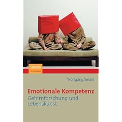 Emotionale Kompetenz: Gehirnforschung und Lebenskunst