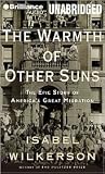 The Warmth of Other Suns: The Epic Story of America`s Great Migration (Library)[THE WARMTH OF OTHER SUNS: THE EPIC STORY OF AMERICA`S GREAT MIGRATION (LIBRARY)] by Wilkerson, Isabel [ MP3 CD]