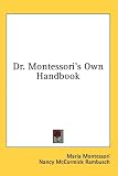 Dr. Montessori's Own Handbook