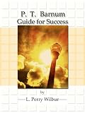 P T Barnum Guide for Success