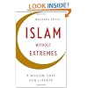 Islam without Extremes: A Muslim Case for Liberty