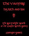 The Vampire, His Kith and Kin: The Real Twilight World of the Vampire Within Society