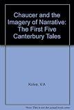 Chaucer and the imagery of narrative : the first five Canterbury tales
