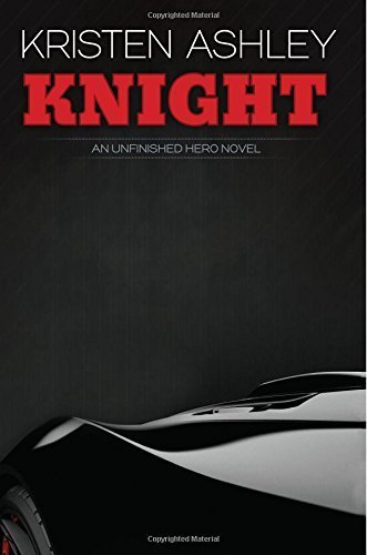 Knight: Volume 1 (Unfinished Heroes) by Kristen Ashley (2013-04-15)