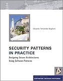 Security patterns in practice : designing secure architectures using software patterns