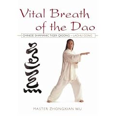 Vital Breath of the Dao: Chinese Shamanic Tiger Qigong - Laohu Gong