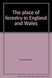 The place of forestry in England and Wales