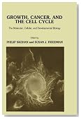 Growth, Cancer, and the Cell Cycle: The Molecular, Cellular, and Developmental Biology