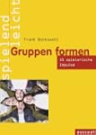 Gruppen formen: 55 Spiele f�r Gruppen...