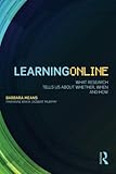 Learning online : what research tells us about whether, when and how