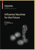 Influenza Vaccines for the Future (Birkh&Atilde;&curren;user Advances in Infectious Diseases)