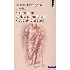 Comment notre monde est devenu chr�tien