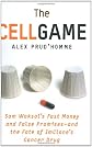 The Cell Game: Fast Money and False Promises--and the Fate of ImClone's Cancer Drug