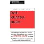 Das Kuatsu-Buch: Der st�ndige Begleiter f�r Traine&hellip von Norbert W. Punzet