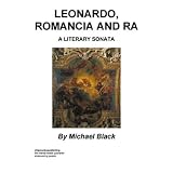 Leonardo, Romancia and Ra : A Literary Sonata