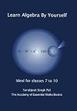 Learn Algebra By Yourself: Ideal for classes 7 to 10