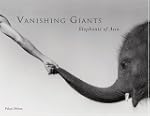 Vanishing Giants:Elephants of