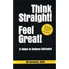 Think Straight Feel Great: 21 Guides to Emotional Self Control