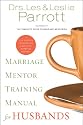 Marriage Mentor Training Manual for Husbands: A Ten-Session Program for Equipping Marriage Mentors