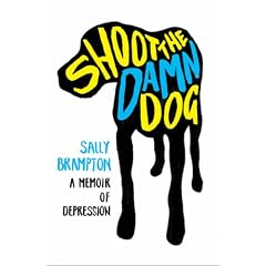 Shoot the Damn Dog: A Memoir of Depression