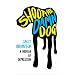 Shoot the Damn Dog: A Memoir of Depression