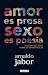 Amor es prosa, sexo es poesía