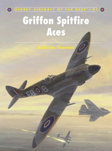 Griffon Spitfire Aces (Aircraft of the Aces)