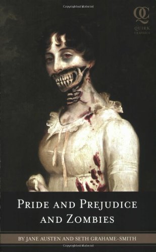 Pride and Prejudice and Zombies: The Classic Regency Romance