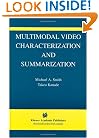 Multimodal Video Characterization and Summarization (The International Series in Video Computing)
