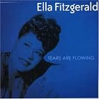 Tears Are Flowing by  Ella Fitzgerald 
