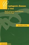 Cryptogamic diseases of the vine : Wood and green tissue diseases caused fy fungi